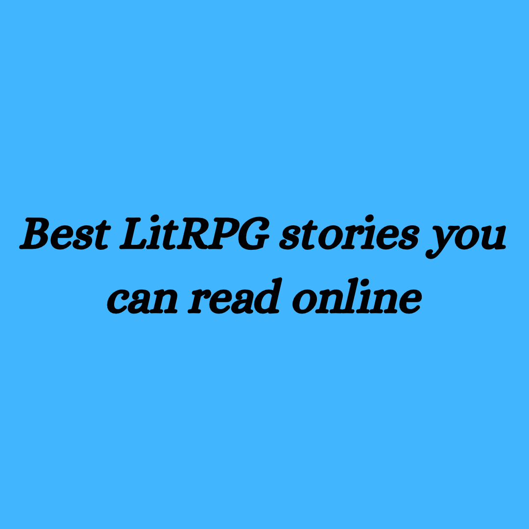 Best LitRPG stories you can read online