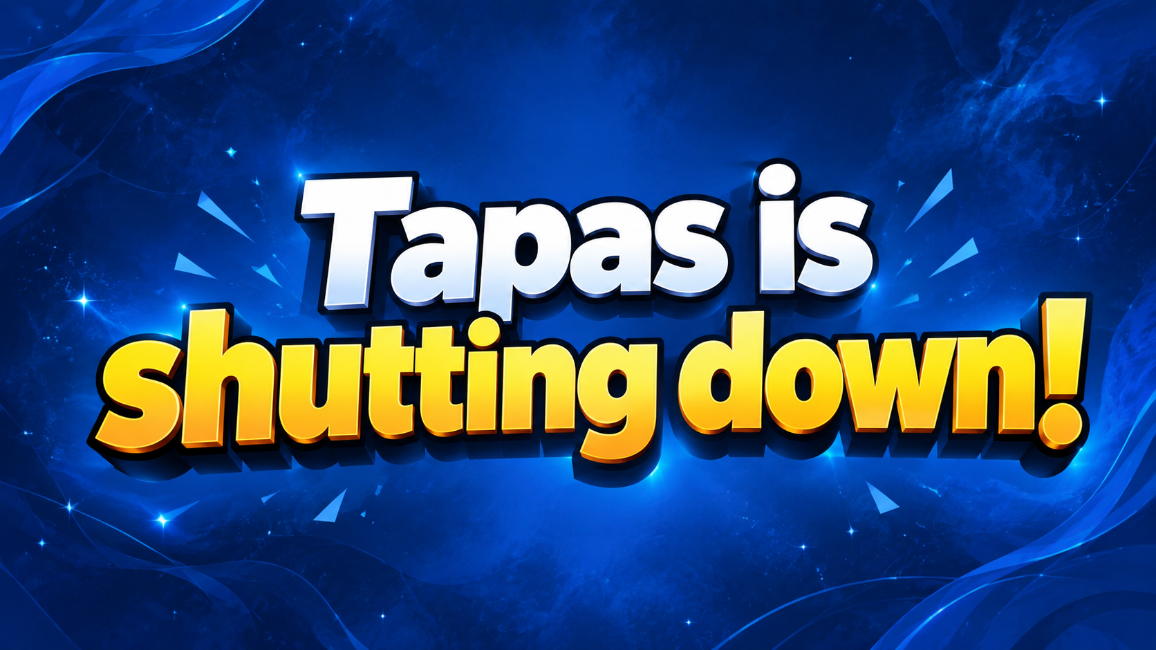 Tapas is shutting down!